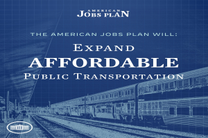Plakat mit einem Zug auf einem Bahngleis mit ein paar Menschen in der Nähe und dem Text "The American Jobs Plan Will Expand Affordable Public Transportation."